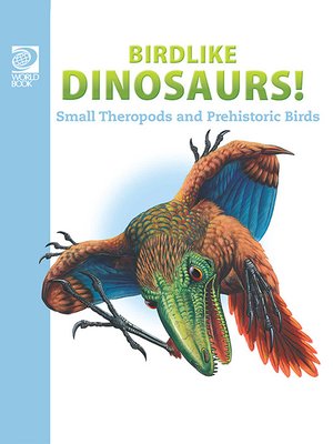 cover image of Birdlike Dinosaurs: Small Theropods and Prehistoric Birds